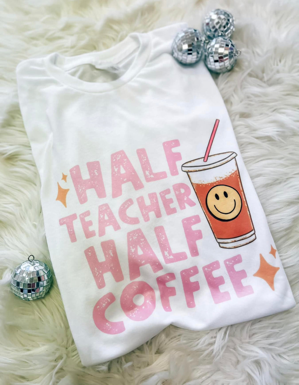 Half Teacher Half Coffee White Tee