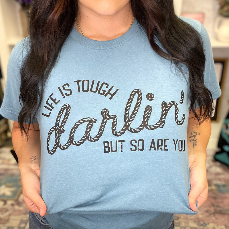Life Is Tough Graphic Tee