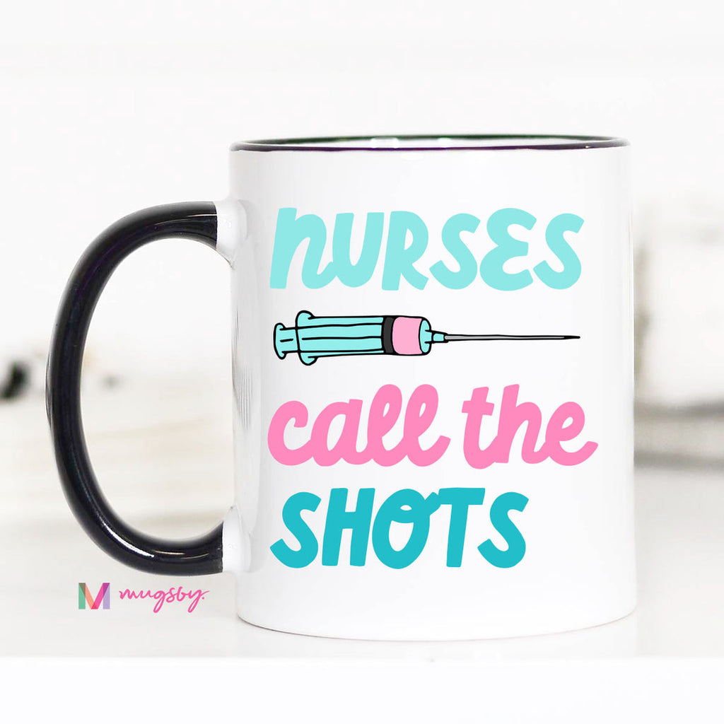 Nurses Call The Shots Mug