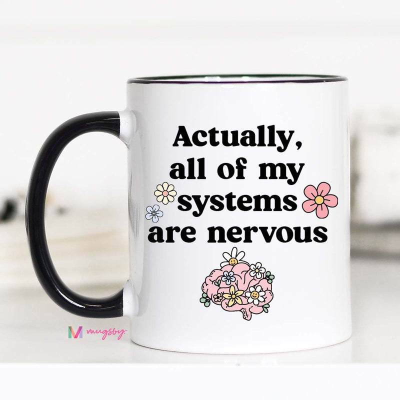 Actually All Of My Systems Are Nervous Mug