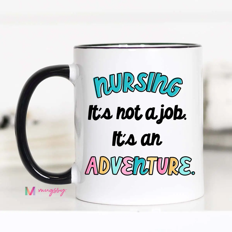 Nursing Is An Adventure Coffee Mug